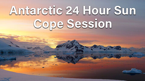 Antarctic 24 Hour Sun Cope Session