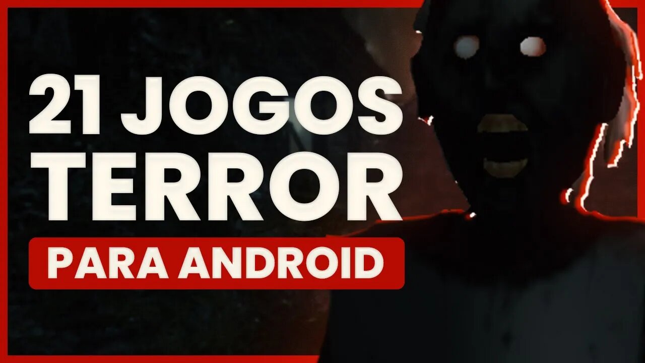 21 Melhores jogos de TERROR para ANDROID 📱 (Jogos assustadores e horripilantes)