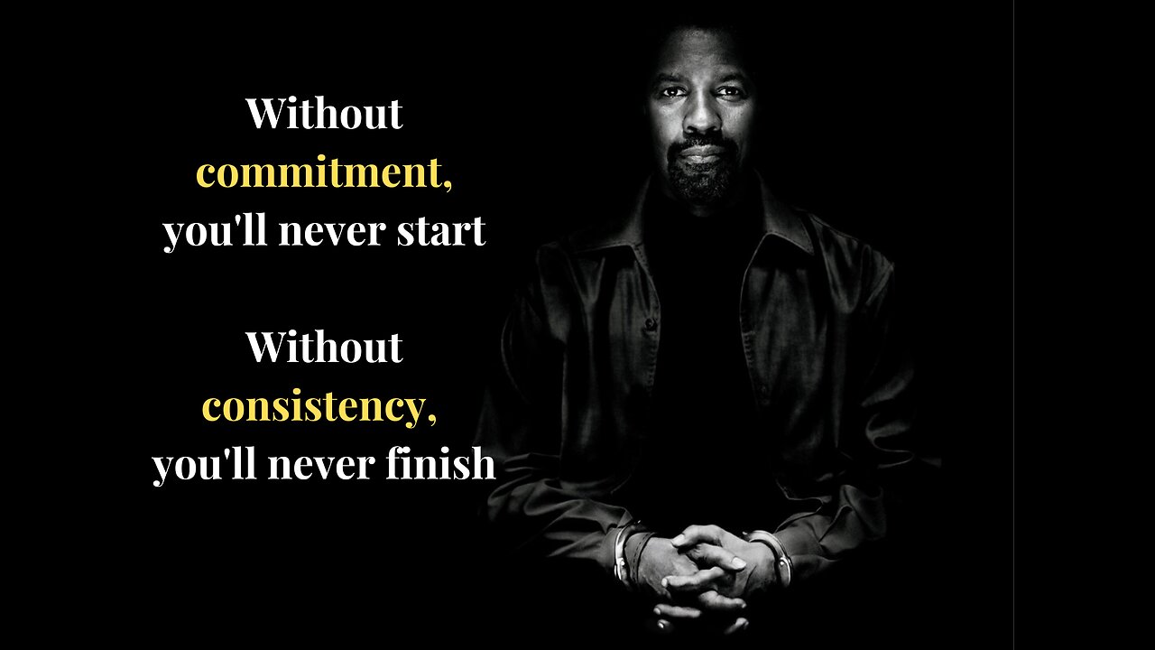 One of the Best Motivational Speeches EVER About Commitment and Consistency - Denzel Washington