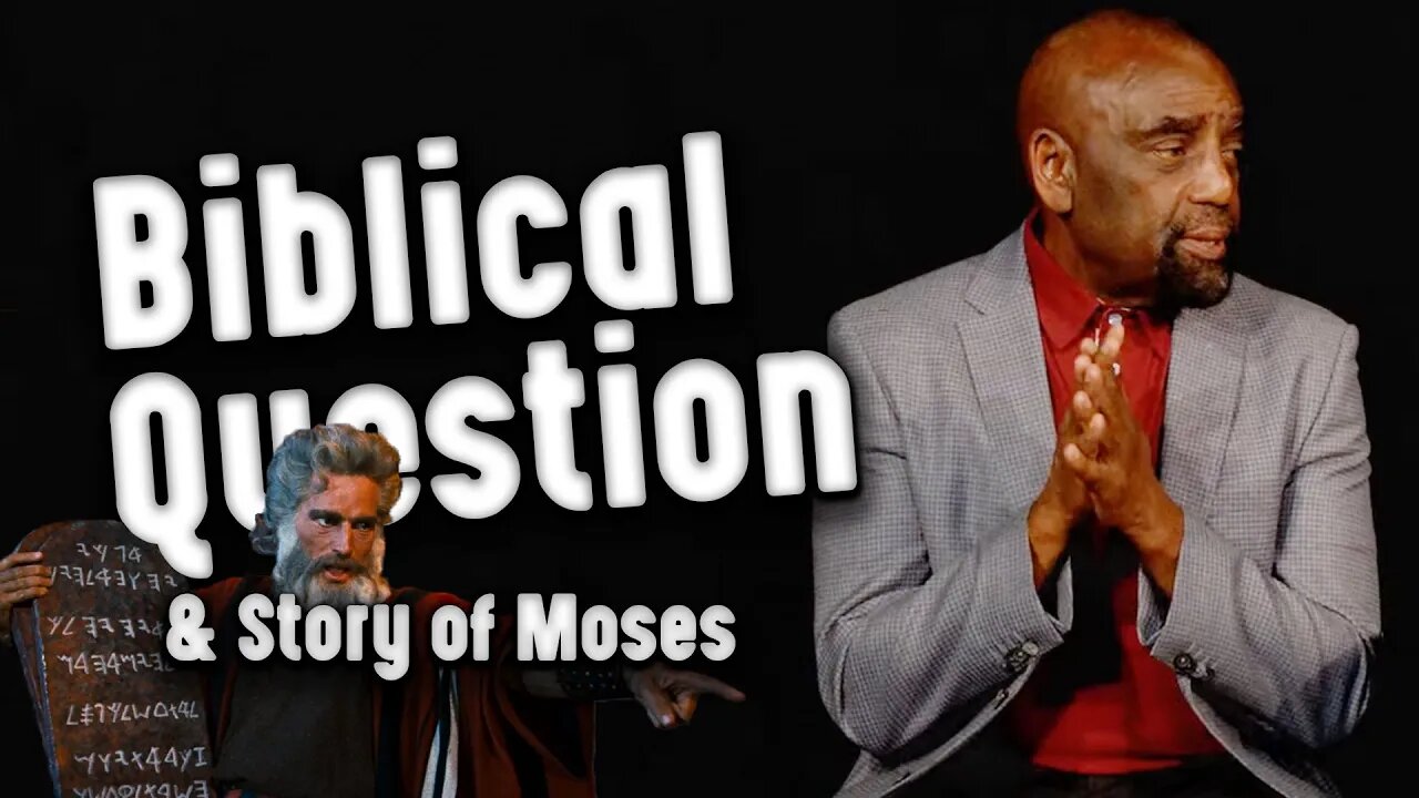 Biblical Q: The Ever-Changing Thought + the Story of Moses