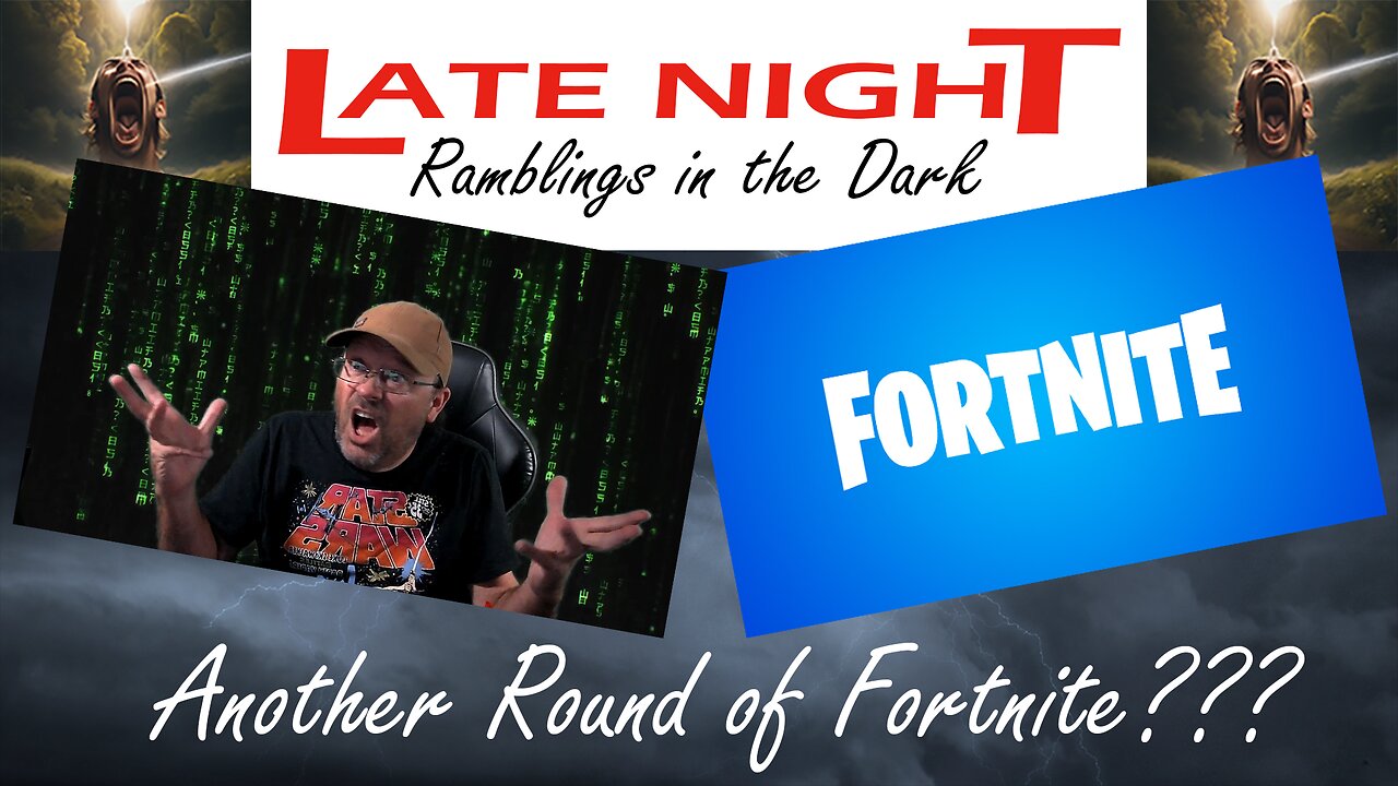 Late Night Ramblings in the Dark: Another Round of Fortnite?
