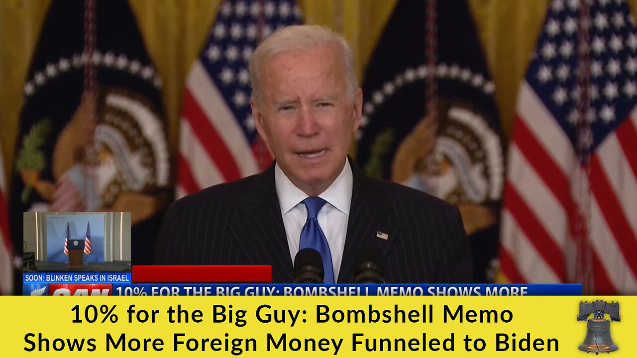 10% for the Big Guy: Bombshell Memo Shows More Foreign Money Funneled to Biden