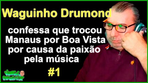 WAGUINHO DRUMOND - Voice PodCast #10