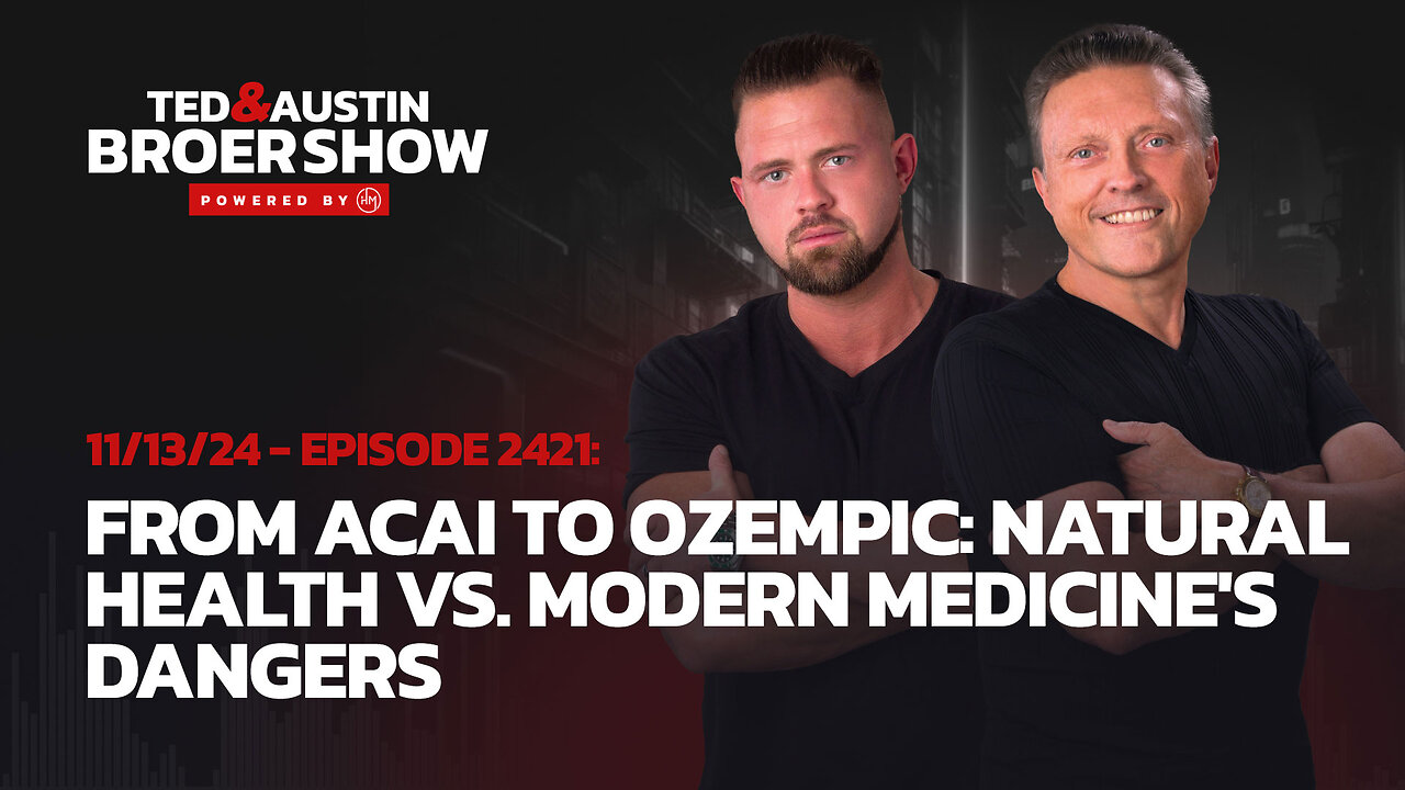 11/13/24 From Acai to Ozempic: Natural Health vs. Modern Medicine's Dangers