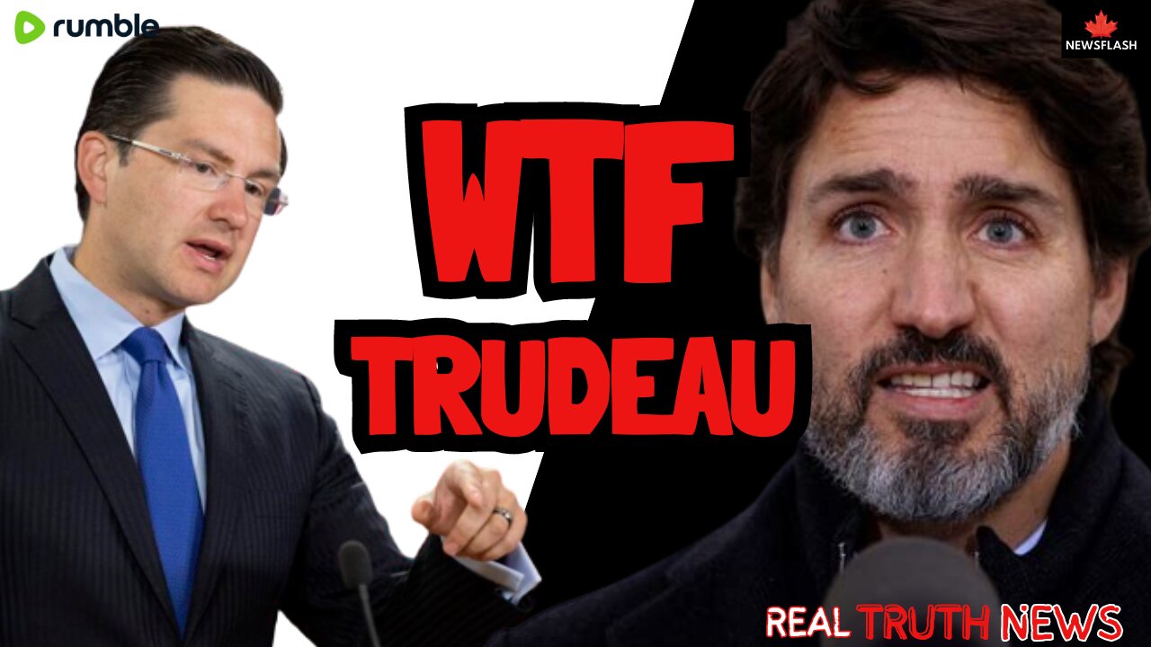 WTF Trudeau!! - Real Truth News - Feb. 15th, 2024