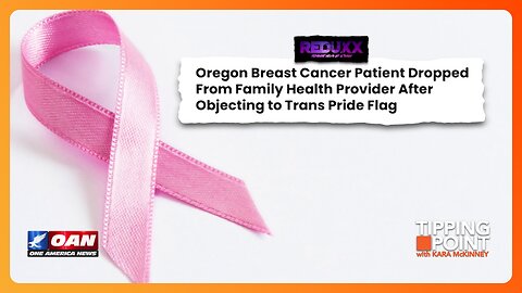 Oregon Breast Cancer Patient Loses Care For Not Bowing Before Pride Flag | TIPPING POINT 🟧