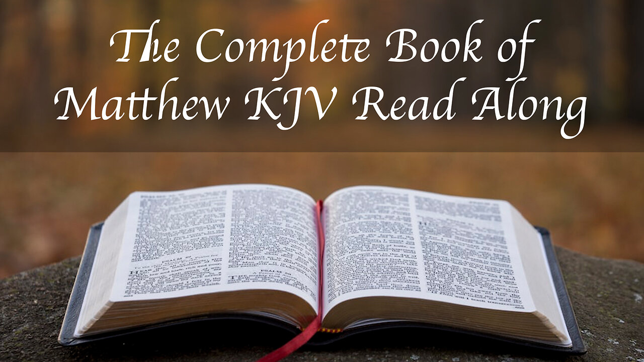 The Complete Book of Matthew KJV Read Along