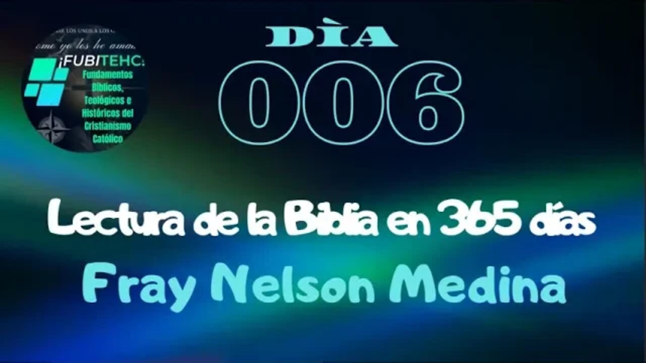 Lectura de la Biblia en un año. -Día 6- Por: Fray Nelson Medina.