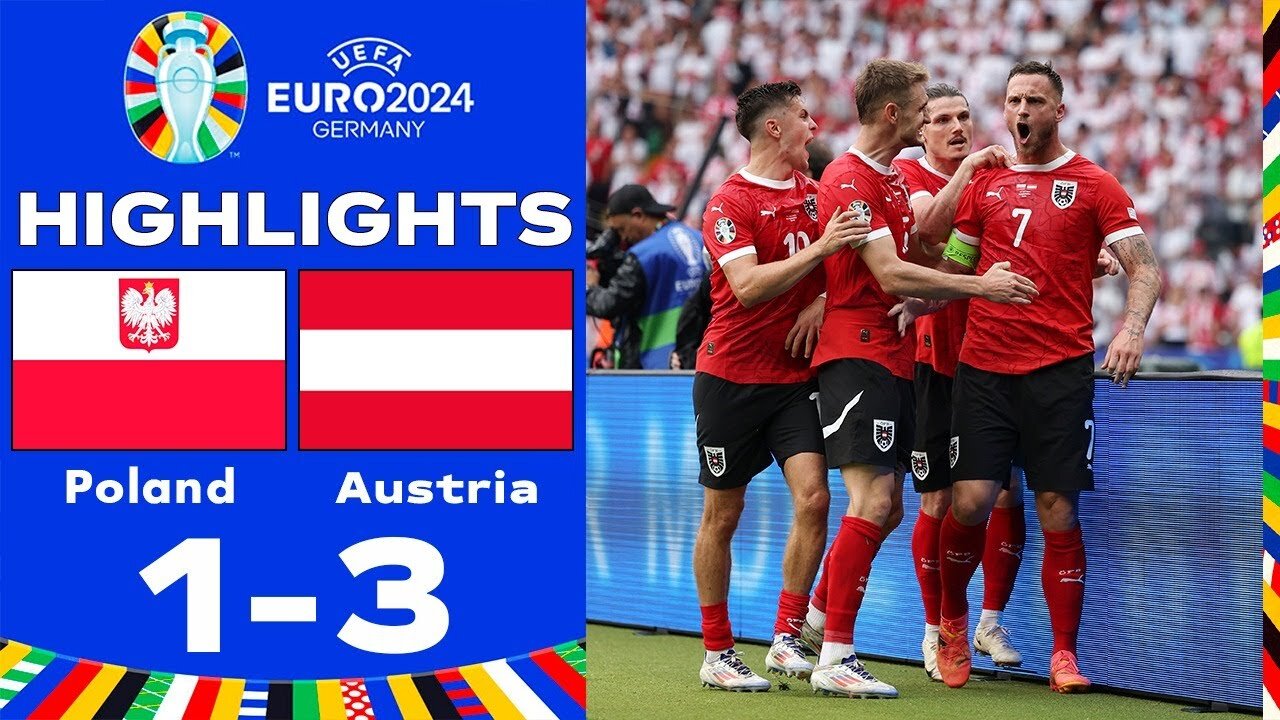 🔥Poland vs. Austria 3-1 _ Complete Highlights Added Goals _ UEFA EURO 2024