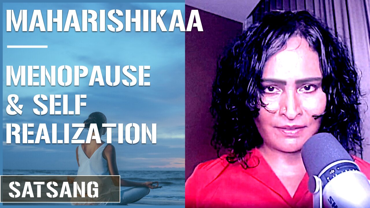 Maharishikaa | Circumvent menopause symptoms through Self-Realization