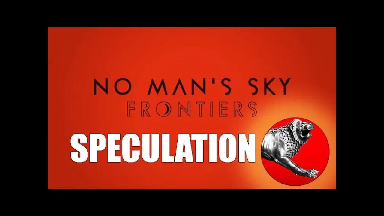 NO MANS SKY FRONTIERS UPDATE SPECULATION