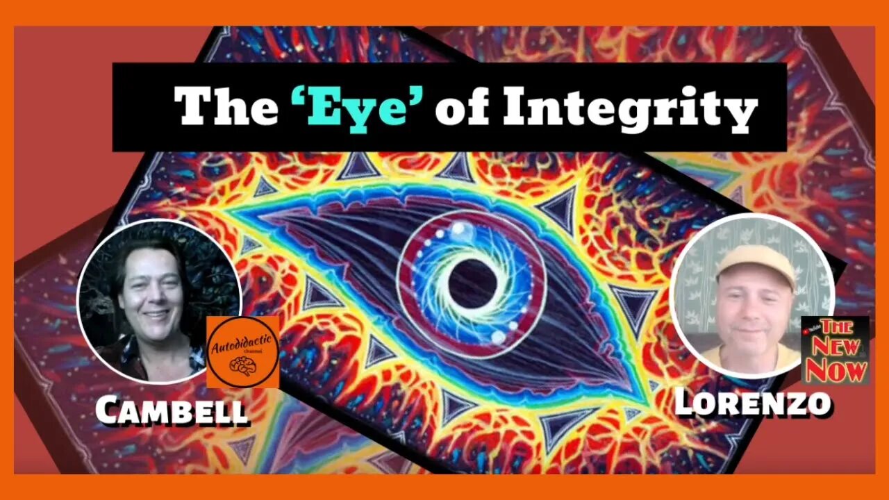 The 'Eye' of Integrity with Lorenzo from The New Now