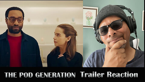 The Pod Generation Trailer Reaction!