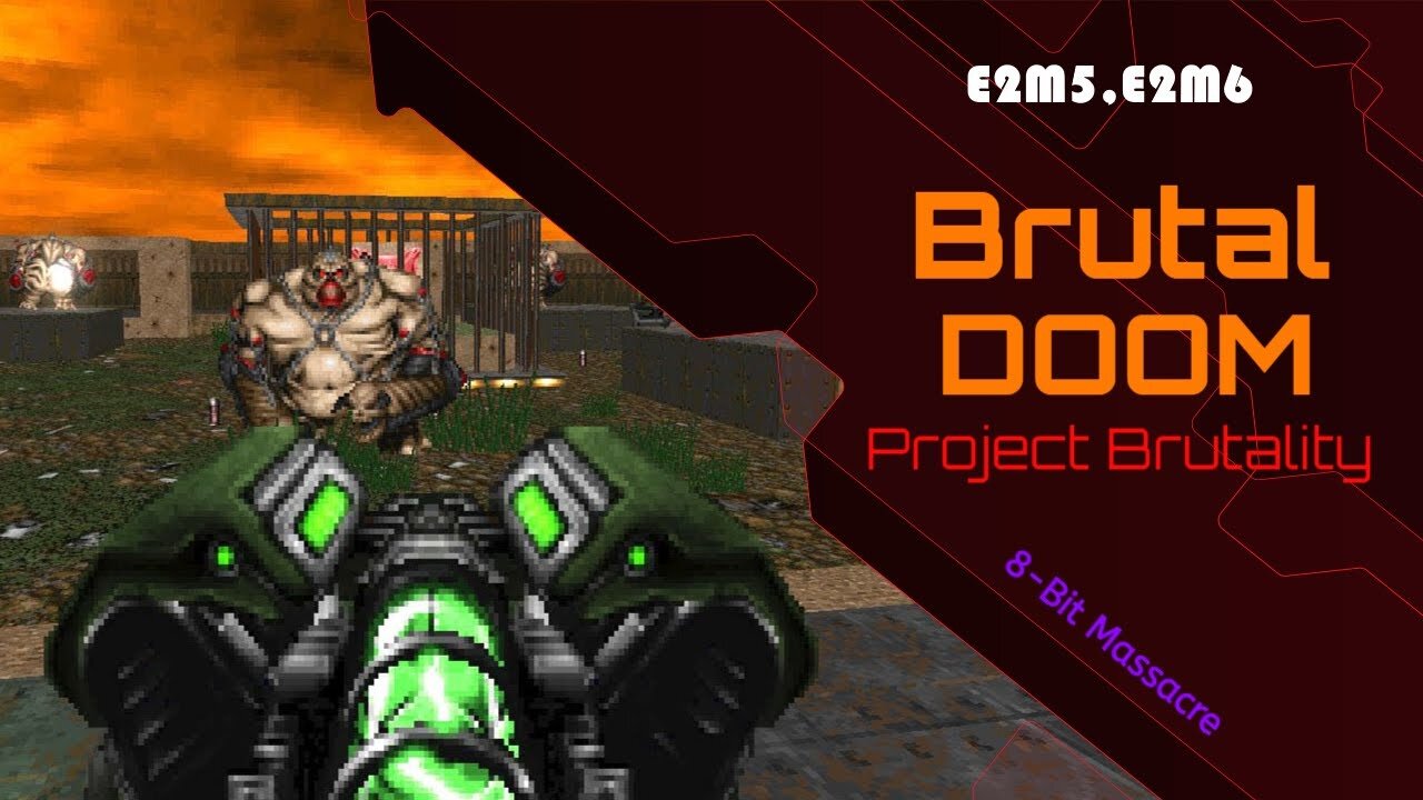 Brutal Doom [Project Brutality] - PC (E2M5,E2M6)