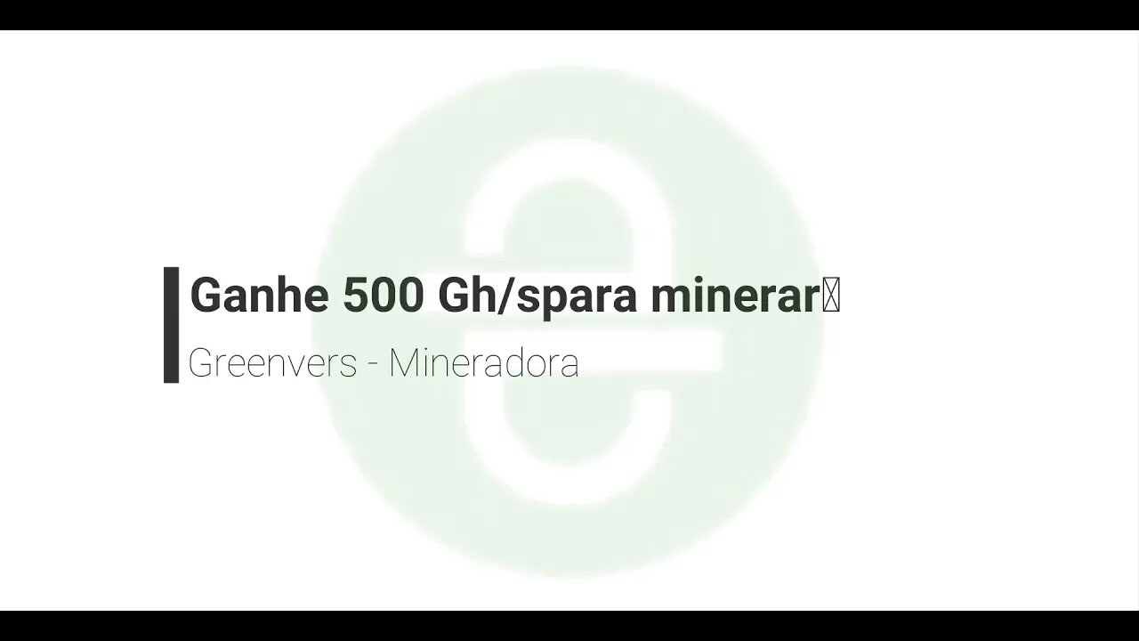 Finalizado - Mineradora - GreenVers - Ganhe 500 GH/s + 10% na referencia