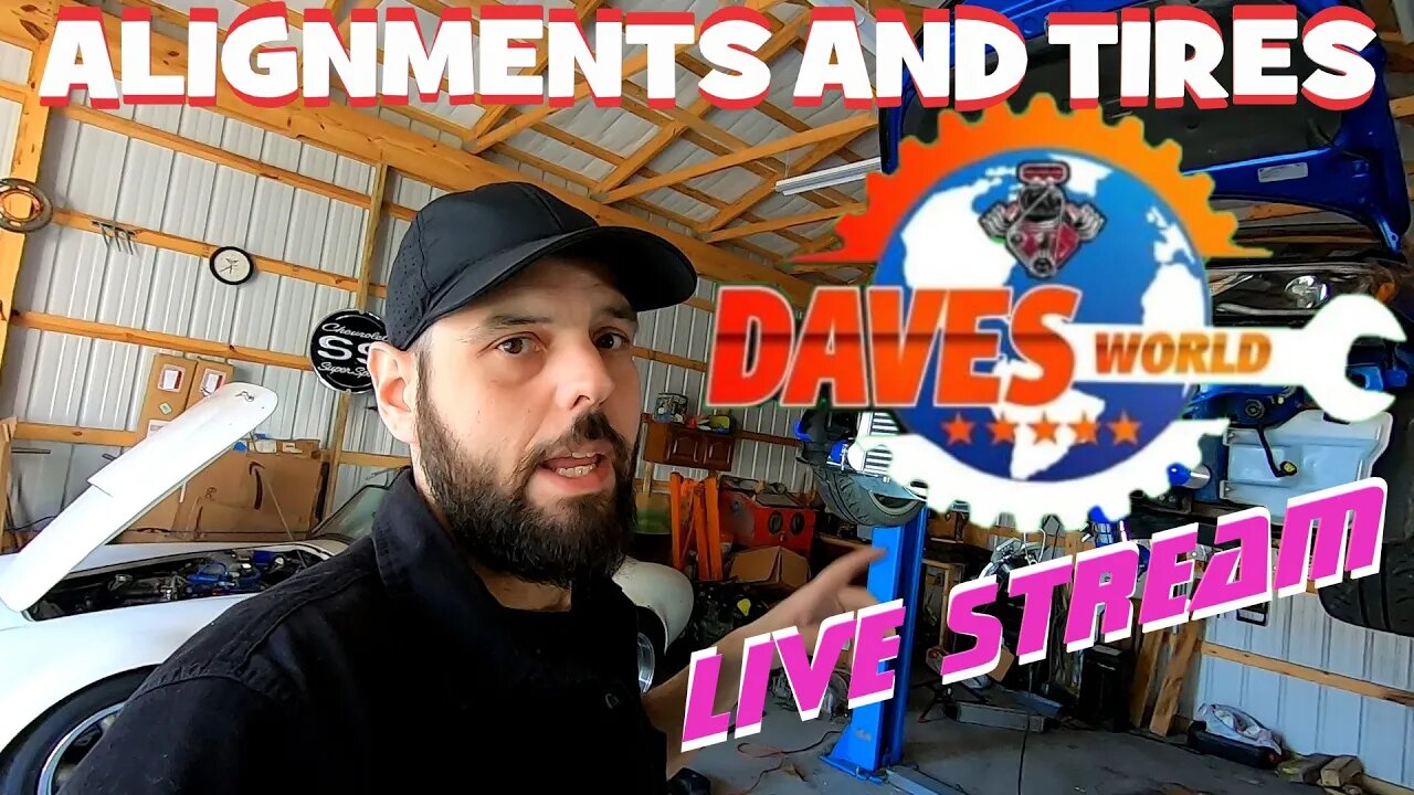 Dave's alignment and tire tips. Dave’s world live stream 4-9-22