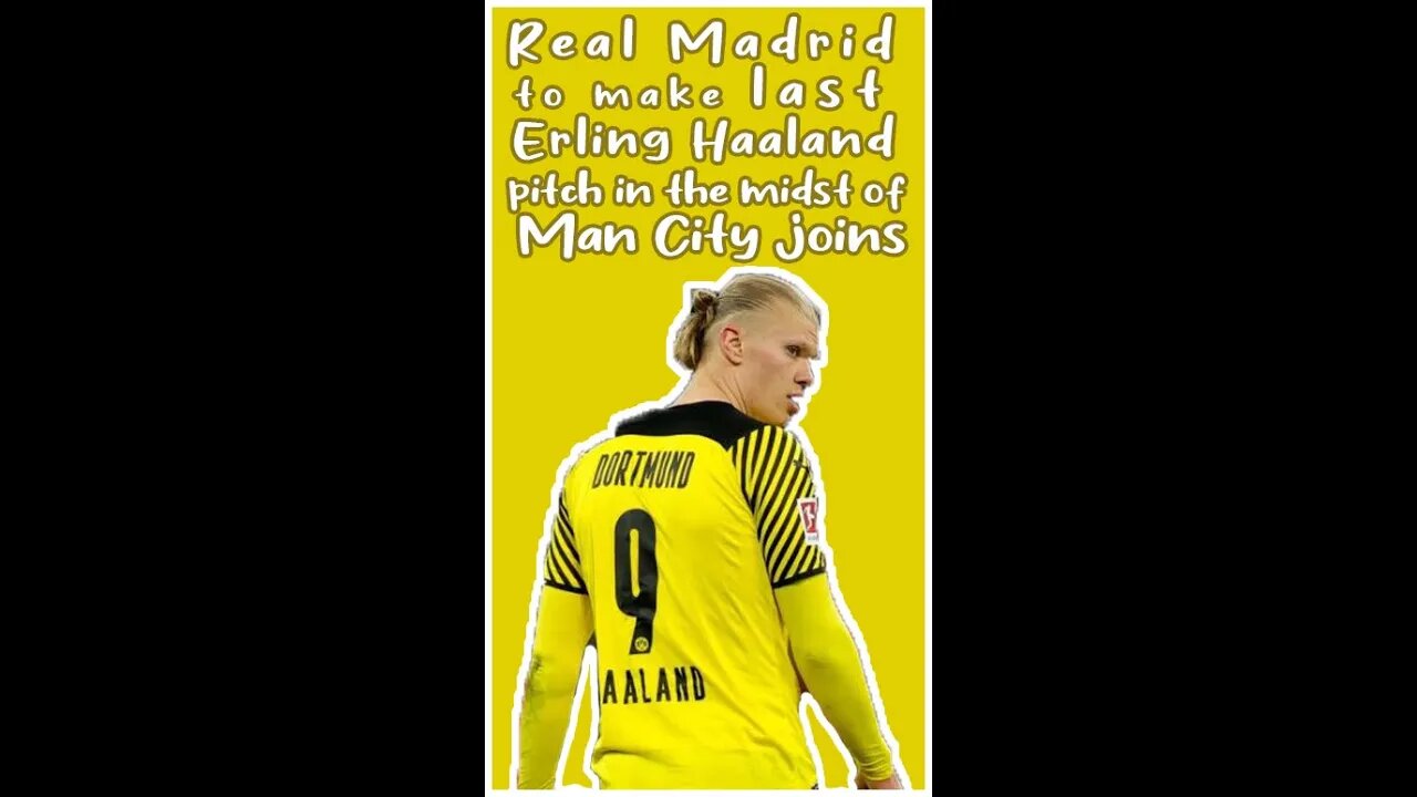 Real Madrid to make last Erling Haaland pitch in the midst of Man City joins #shorts