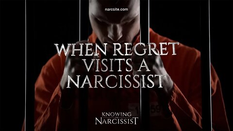 When Regret Visits The Narcissist