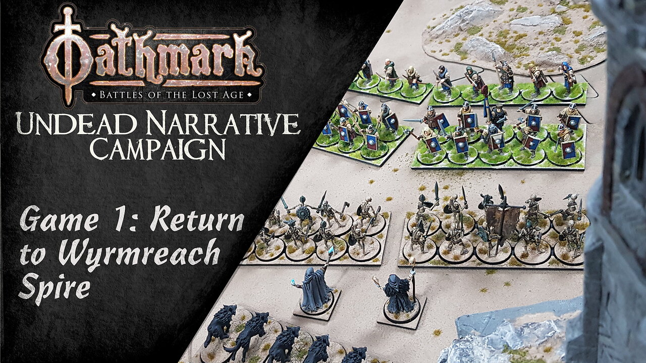 Return to Wyrmreach Spire - Game 1 - Oathmark Undead Narrative Campaign