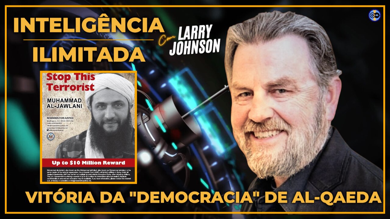 💀🔥Nova "Democracia" do Al-Qaeda na Síria? - Com Larry Johnson