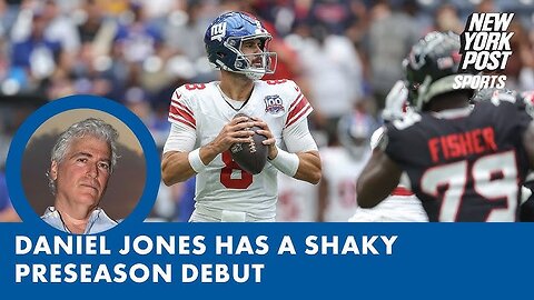 Daniel Jones' preseason debut reminds us why Giants fans are more than ready to move on from him