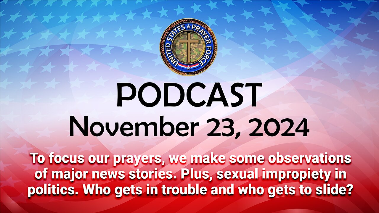 PODCAST - Christians United & the U.S. Prayer Force for November 23, 2024