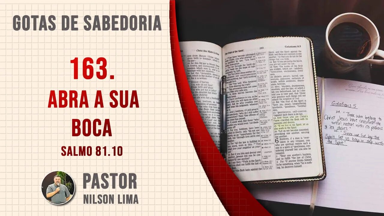163. Abra a sua boca - Salmo 81.10 - Pr. Nilson Lima #DEVOCIONAL