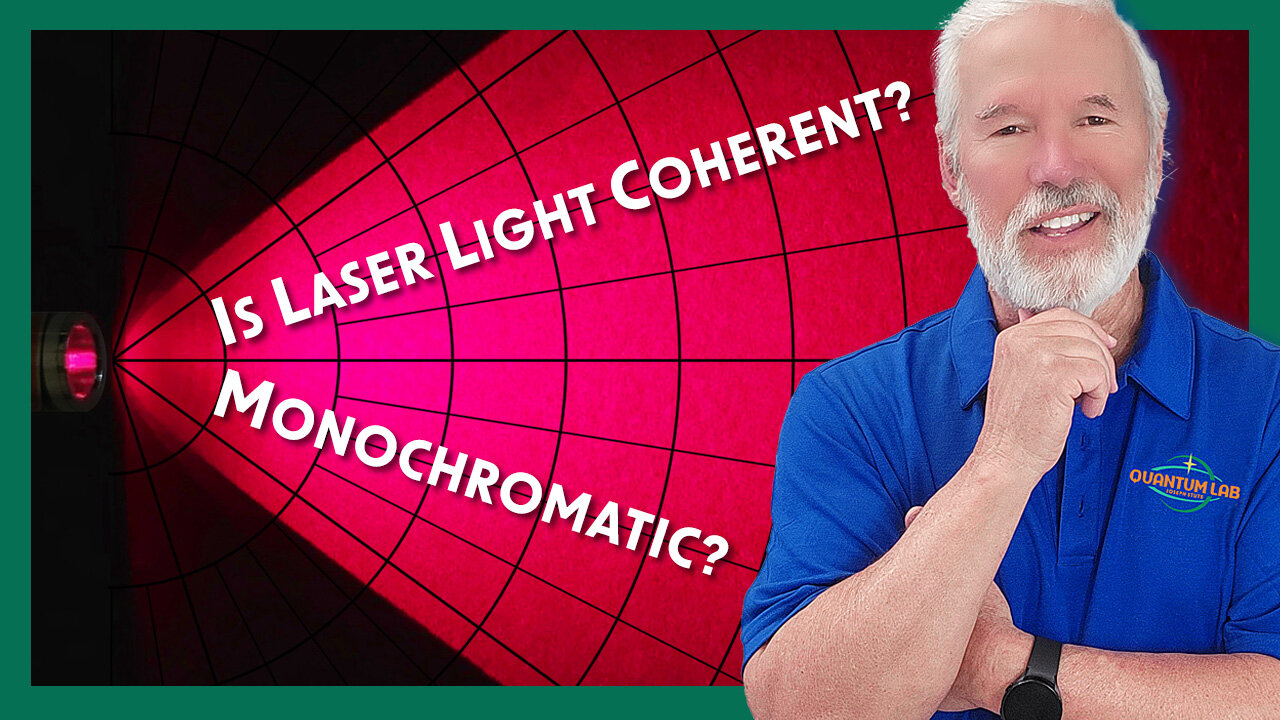 Is Laser Light Coherent? Monochromatic? - Chapter 4