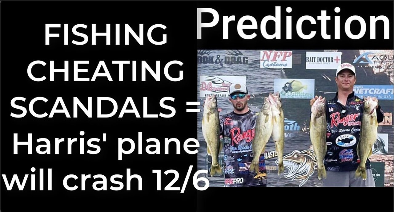 Prediction - FISHING CHEATING = Harris' plane will crash Dec 6