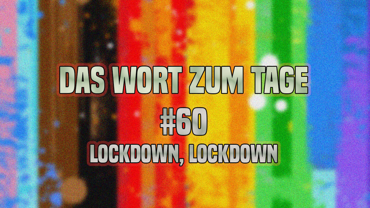 DAS WORT ZUM TAGE #60 - Lockdown, Lockdown - Klima - Lockdown