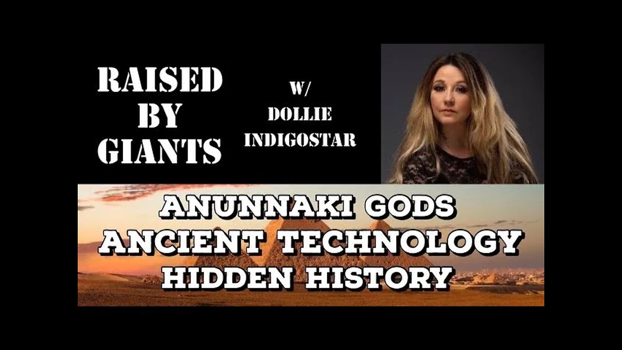 Anunnaki Gods, Ancient Technology, Hidden History with Dollie Indigostar