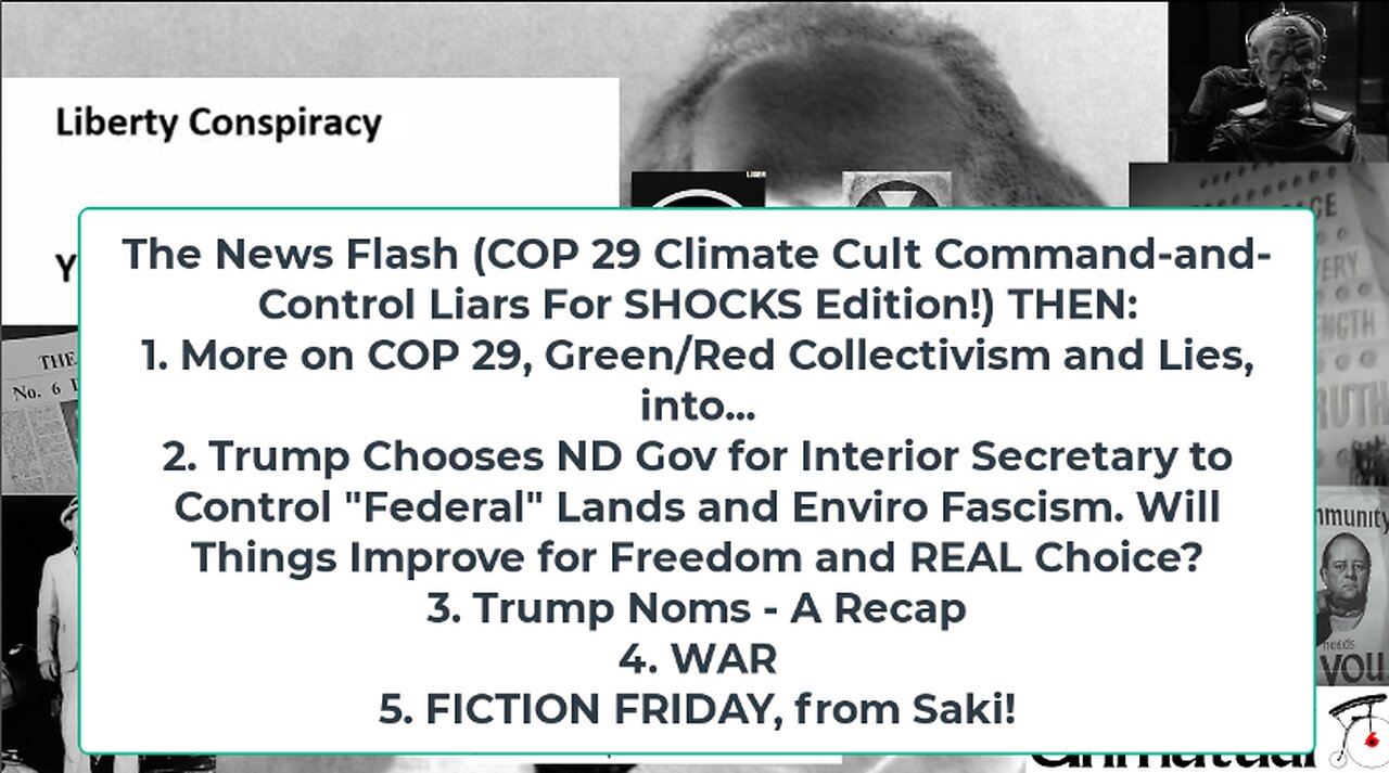 Liberty Conspiracy LIVE 11-15-24! US Interior Dept Pick, COP 29 Climate Cult Insanity, Warmongers Non-Stop