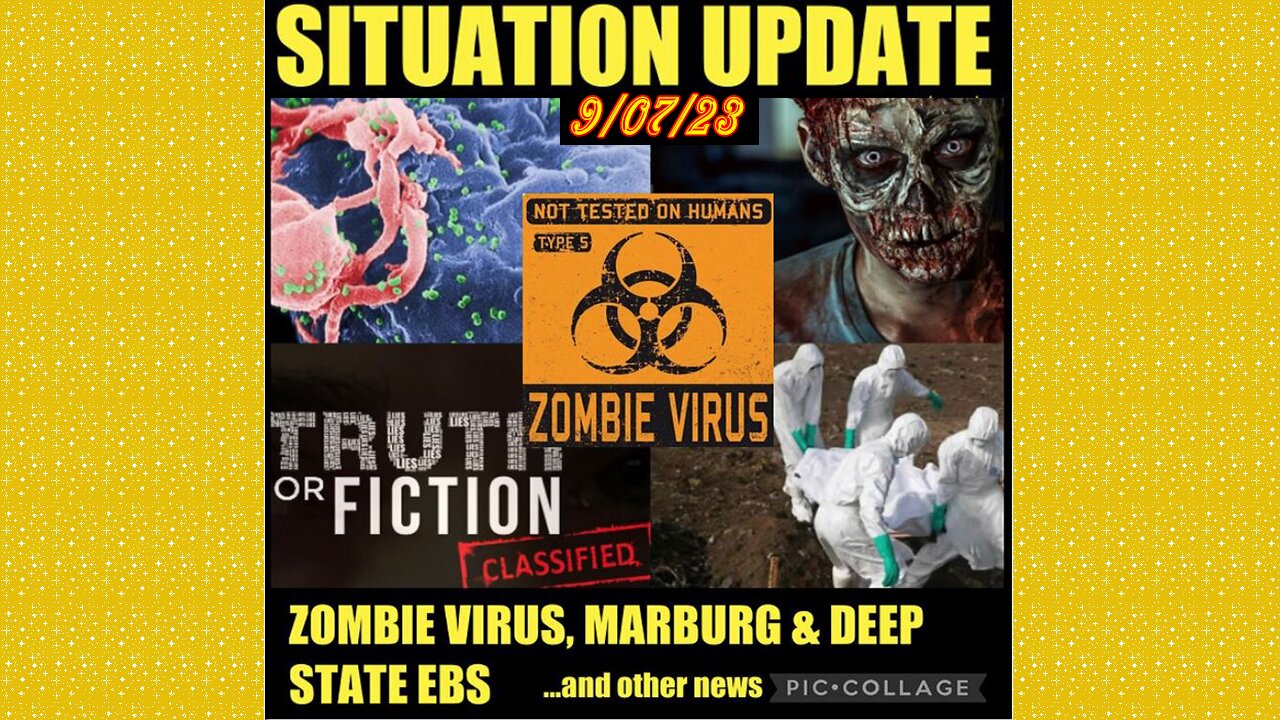 SITUATION UPDATE 9/7/23 - Zombie Virus, Military Tribunals Held, Maui Massacre, Gcr/Judy Byington