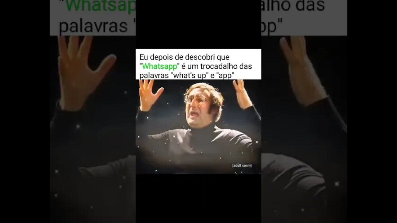 Com quantos anos vocês decobriram que whatsapp um trocadilho americano?