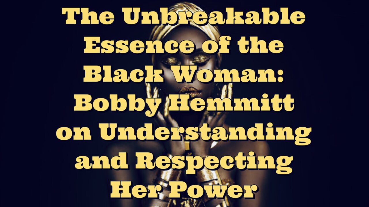 Bobby Hemmitt: The Key to The Black Woman