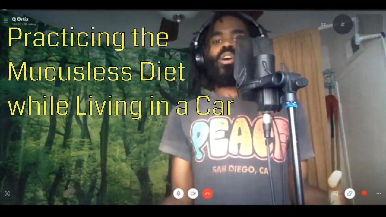 Q Ortiz on Practicing the Mucusless Diet Healing System While Living in a Car