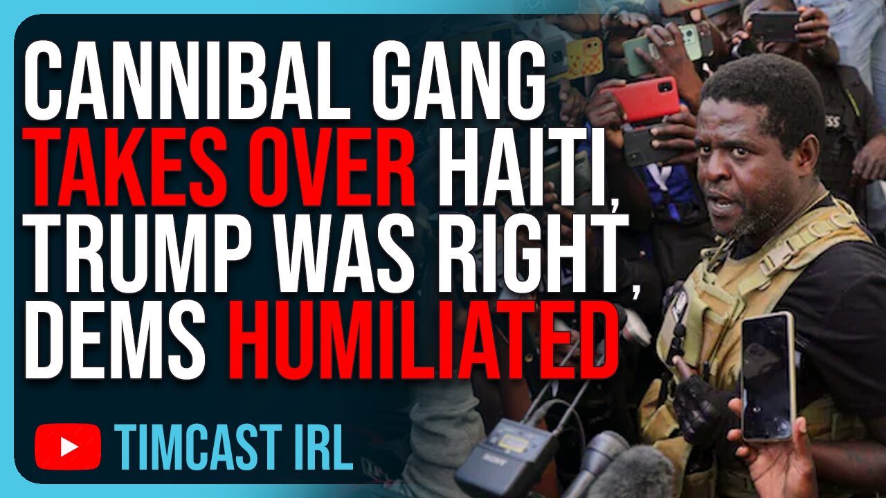 Cannibal Gang TAKES OVER Haiti, Trump Was RIGHT, Democrats Humiliated For DEFENDING Haiti