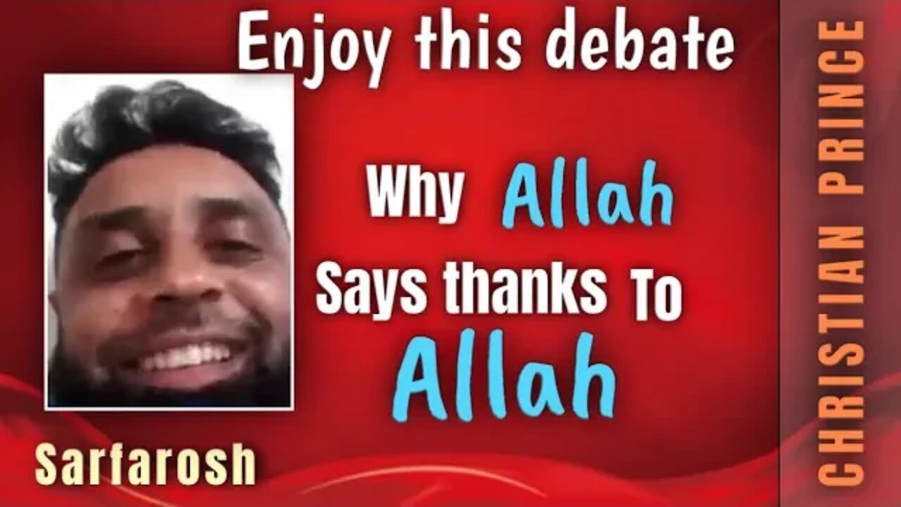 Why allah says thanks to allah - sardarash Christian prince and