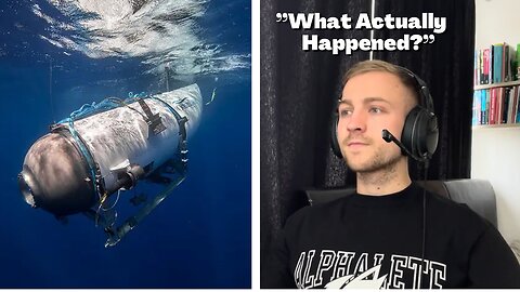 Titanic Submarine Conspiracy | What Actually Happened?