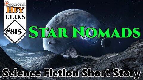 HFY Sci-Fi Short Stories - Star Nomads by itwasthenthat (r/HFY TFOS# 815)
