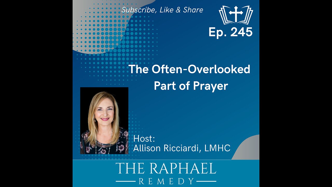 Ep. 245 The Often-Overlooked Part of Prayer