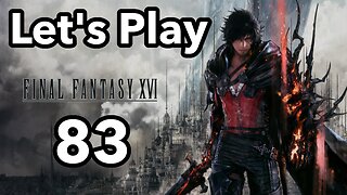 Let's Play | Final Fantasy 16 - Part 83