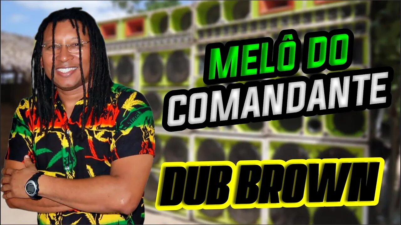 REGGAE COMANDANTE // DUB BROWN