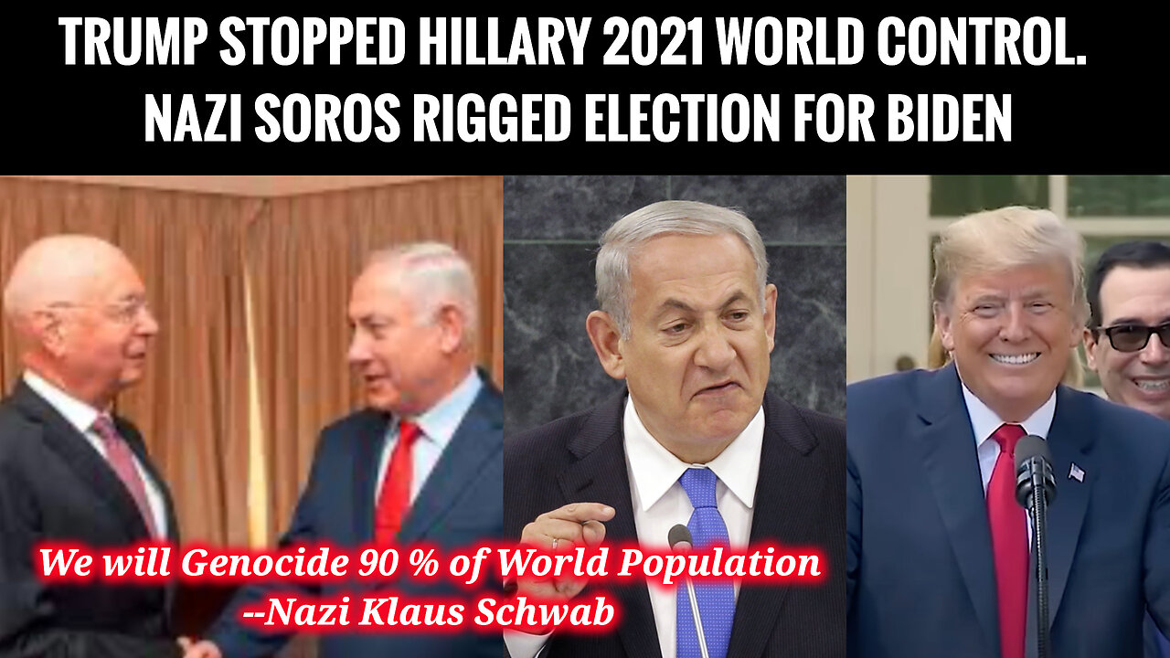 Klaus Schwab and Netanyahu Globalist plot to Genocide 90% of World Population.