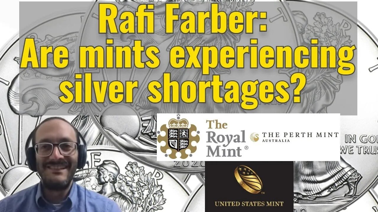 Rafi Farber: Are mints running into silver shortages?