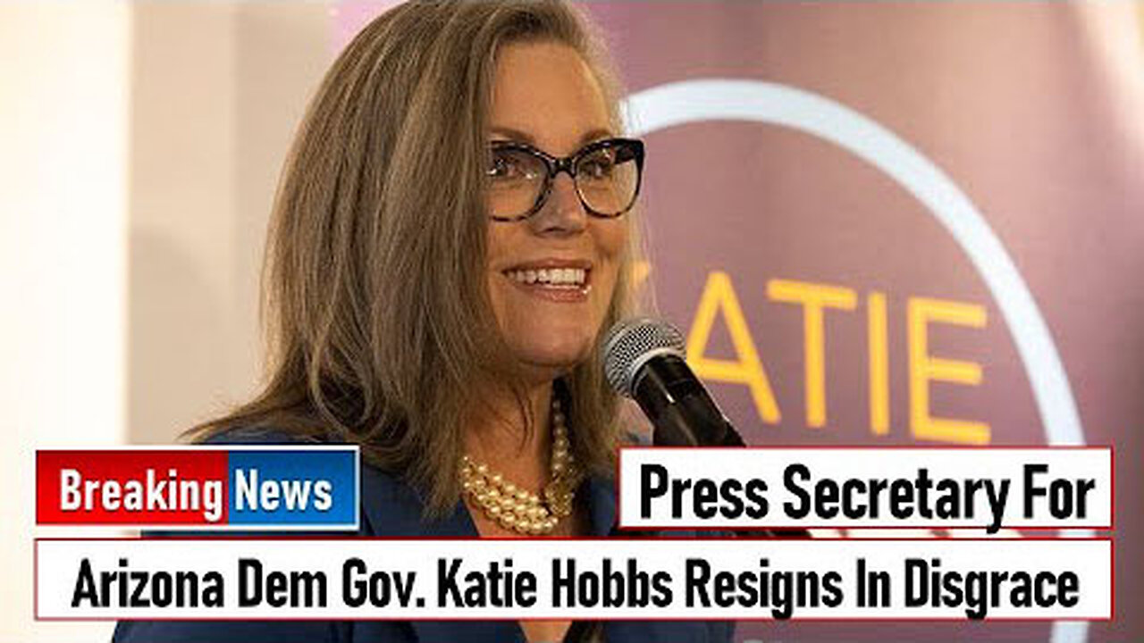 PRESS SECRETARY FOR ARIZONA DEM GOV KATIE HOBBS RESIGNS IN DISGRACE - TRUMP NEWS