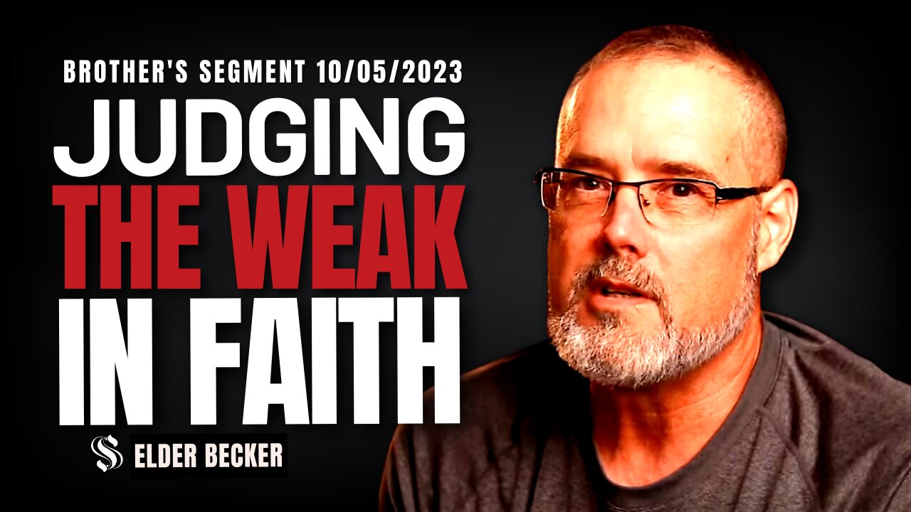 Judging the Weak in Faith | Elder Becker