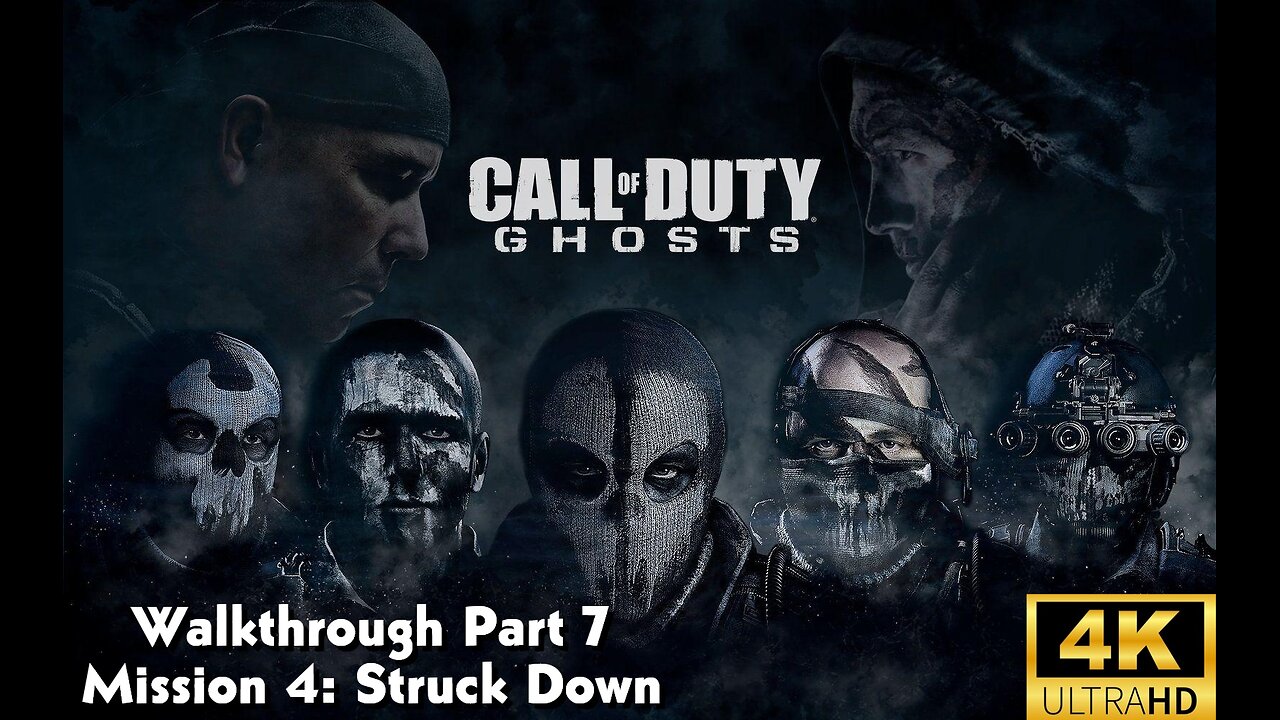 Call Of Duty: Ghosts Walkthrough Part 7 - Mission 4 - Struck Down Ultra Settings[4K UHD]