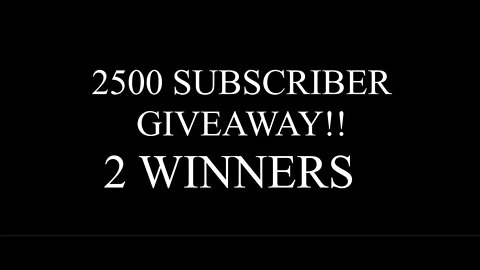 2500 Subscriber Winners. There was 2