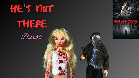 He's Out There, Barbie (barbie film)
